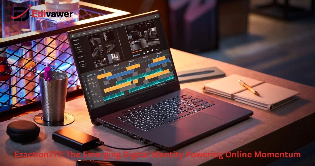 Ezaction777: The Emerging Digital Identity Powering Online Momentum