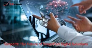 Simpcitt: The Future of Simplified Digital Solutions Simpcitt: The Future of Simplified Digital Solutions